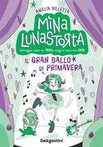 Il gran ballo di primavera. Mina Lunastorta. Vol. 2