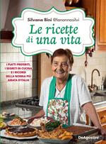 Le ricette di una vita. I piatti preferiti, i segreti in cucina e i ricordi della nonna più amata d'Italia
