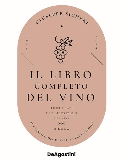 Il libro completo del vino. Con tutte le descrizioni e i dati aggiornati dei vini DOC e DOCG - Giuseppe Sicheri - copertina