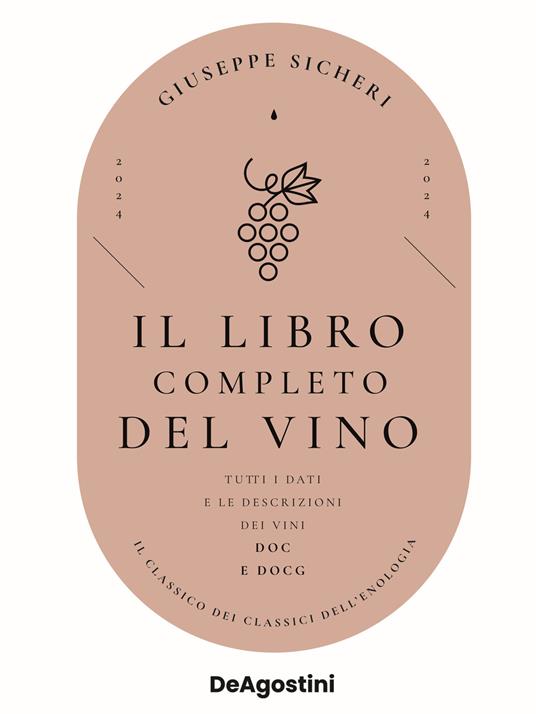 Il libro completo del vino. Con tutte le descrizioni e i dati aggiornati dei vini DOC e DOCG - Giuseppe Sicheri - copertina