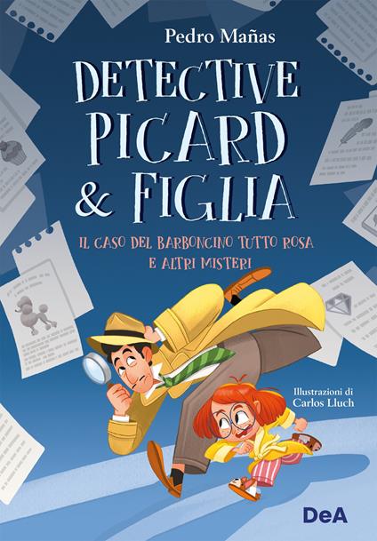 Il caso del barboncino tutto rosa e altri misteri. Detective Picard & figlia - Pedro Mañas,Carlos Lluch,Sara Cavarero - ebook