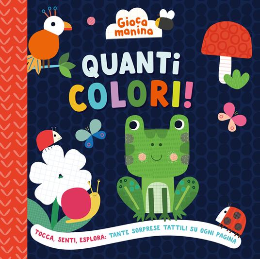 Quanti colori! Gioca manina. Ediz. a colori - copertina