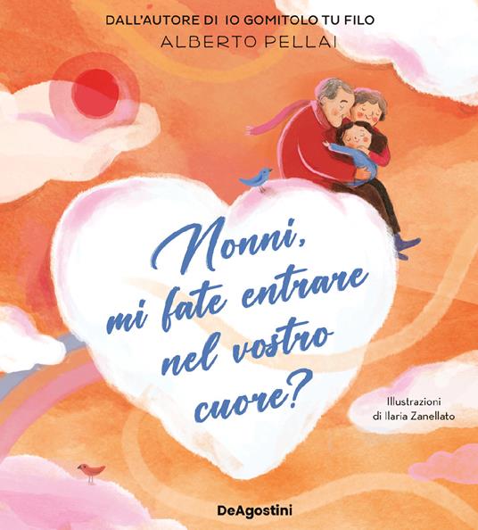 Nonni, mi fate entrare nel vostro cuore? Ediz. a colori - Alberto Pellai - copertina