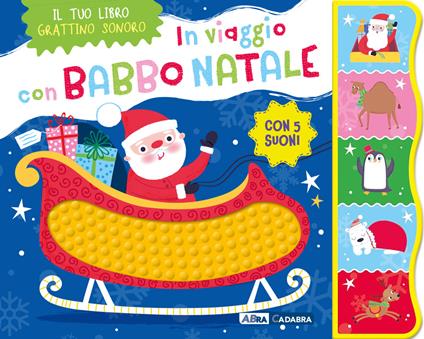 In viaggio con Babbo Natale. Il tuo libro grattino sonoro. Ediz. a colori - copertina
