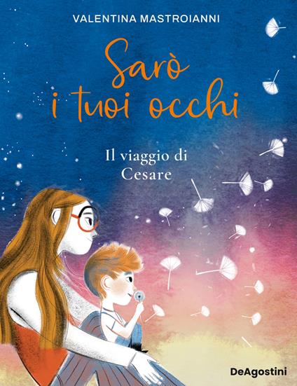 Sarò i tuoi occhi. Il viaggio di Cesare - Valentina Mastroianni - copertina