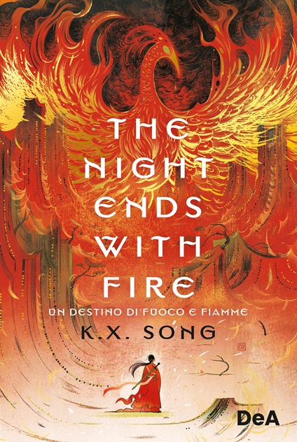 The night ends with fire. Un destino di fuoco e fiamme. Booklover approved - K. X. Song,Denise Silvestri - ebook