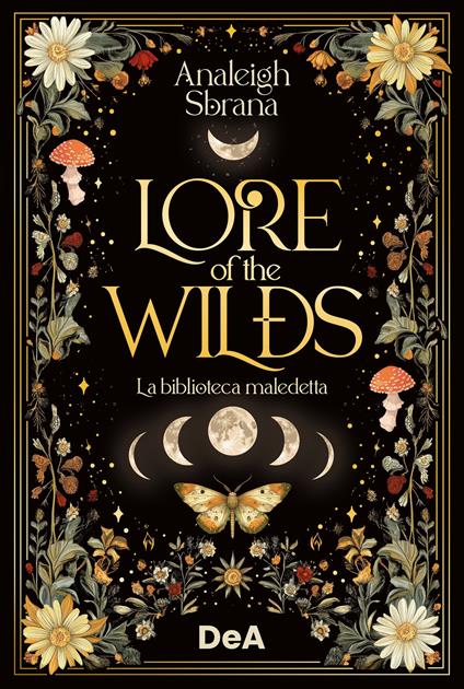 Lore of the wilds. Una biblioteca maledetta, un amore incantato. Booklover approved - Analeigh Sbrana,Maria Bastanzetti - ebook