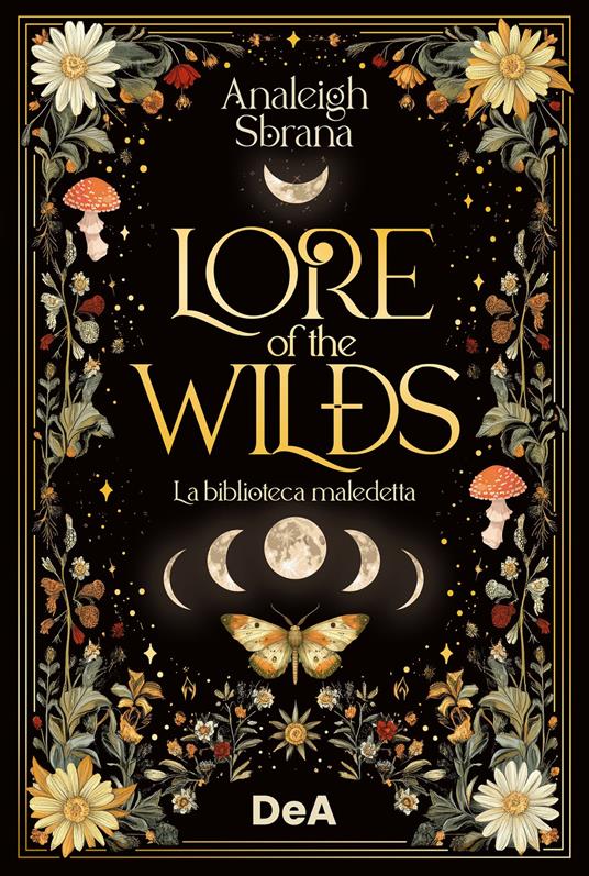 Lore of the wilds. Una biblioteca maledetta, un amore incantato. Booklover approved - Analeigh Sbrana,Maria Bastanzetti - ebook