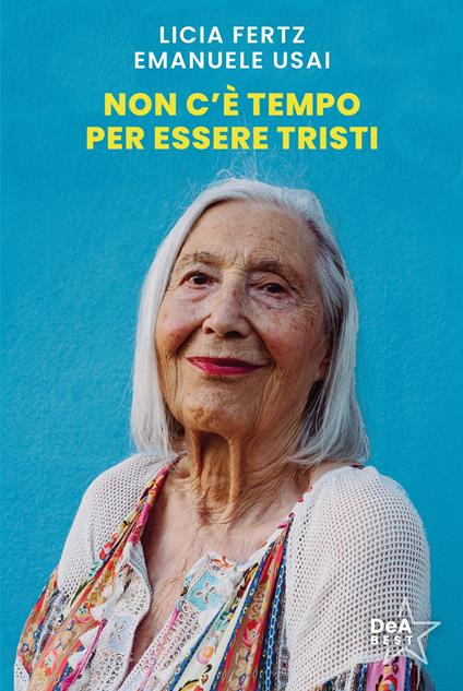 Non c'è tempo per essere tristi - Licia Fertz,Emanuele Usai - copertina