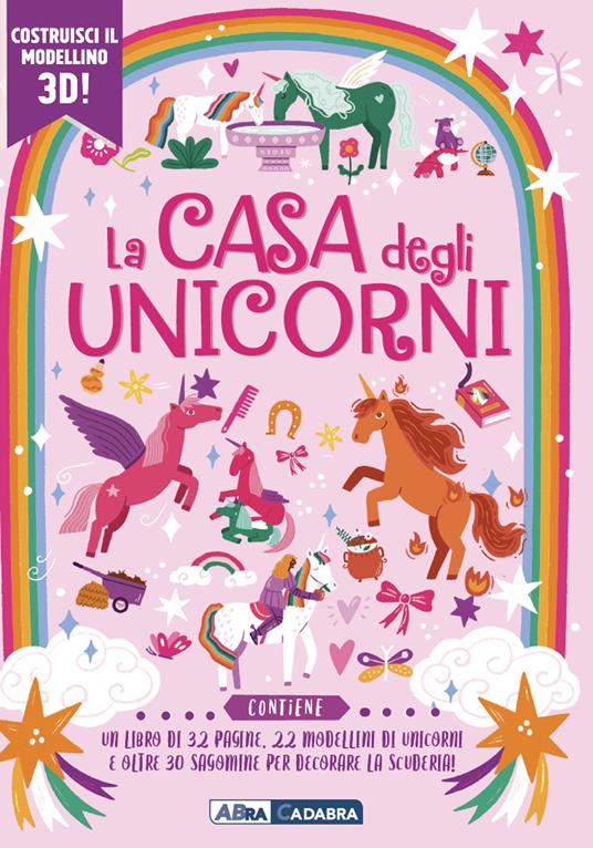 La casa degli unicorni da costruire. Ediz. a colori. Con modellino 3D. Con sagomine - copertina