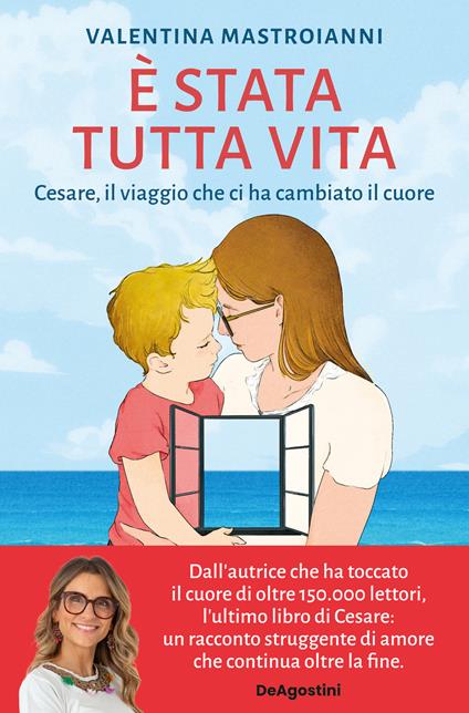 È stata tutta vita. Cesare, il viaggio che ci ha cambiato il cuore - Valentina Mastroianni - copertina