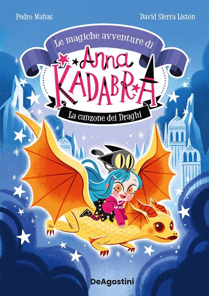 La canzone dei draghi. Le magiche avventure di Anna Kadabra. Vol. 2 - Pedro Mañas,David Sierra Listón - ebook