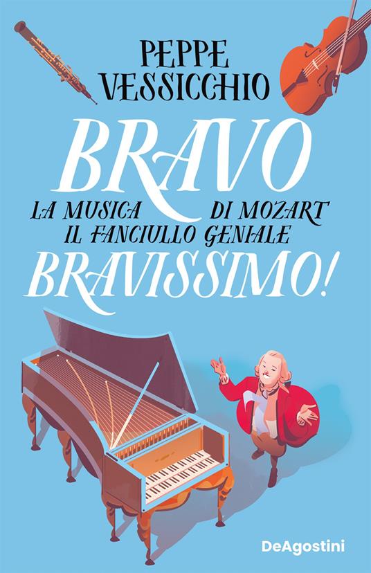 Bravo Bravissimo! La musica di Mozart il fanciullo geniale - Giuseppe Vessicchio - ebook