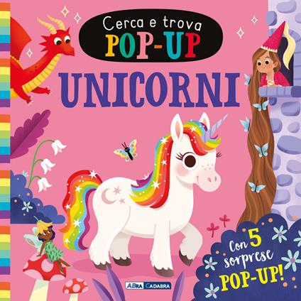 Unicorni. Cerca e trova pop-up. Ediz. a colori - copertina
