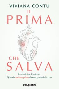 Il prima che salva. La medicina d'insieme. Quando arrivare prima diventa parte della cura