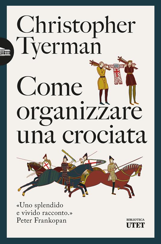 Come organizzare una crociata - Christopher Tyerman - copertina