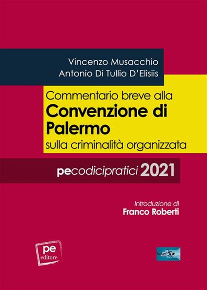 Commentario breve alla Convenzione di Palermo sulla criminalità organizzata - Antonio Di Tullio D'Elisiis,Vincenzo Musacchio - ebook