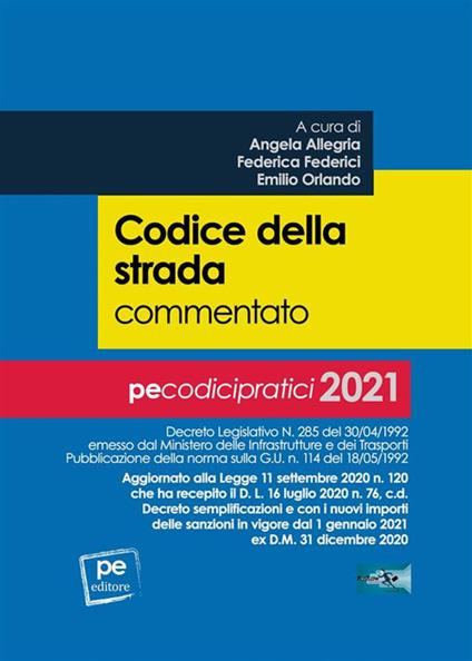 Codice della strada commentato - Angela Allegria,Federica Federici,Emilio Orlando - ebook