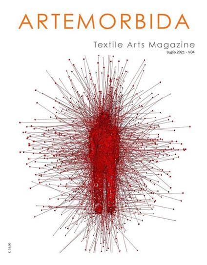 ArteMorbida Textile Arts Magazine - 04 2021 ITA Luglio 2021 - n. 04 - Autori vari - ebook