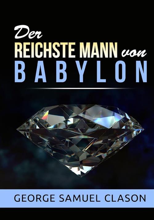 Der reichste mann von Babylon - George Samuel Clason - copertina