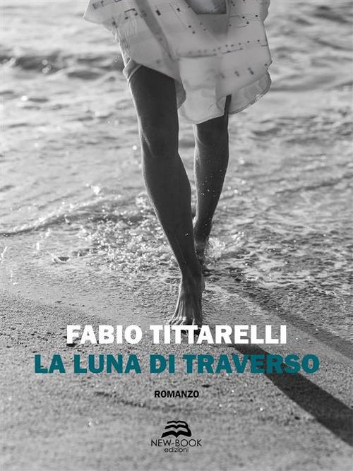 La luna di traverso - Fabio Tittarelli - ebook