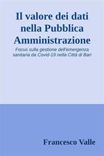 Il valore dei dati nella pubblica amministrazione. Focus sulla gestione dell'emergenza sanitaria da Covid-19 nella città di Bari