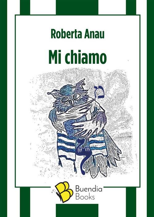 Mi chiamo - Roberta Anau - ebook