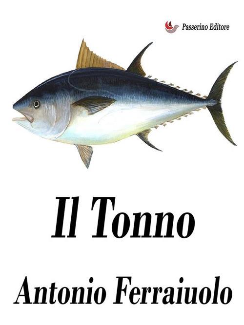 Il tonno - Antonio Ferraiuolo - ebook