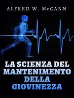La scienza del mantenimento della giovinezza