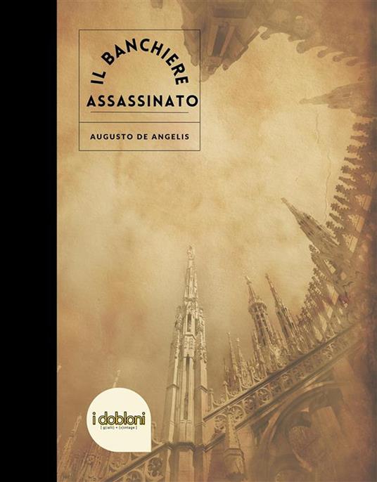 Il banchiere assassinato. Le undici meno una - Augusto De Angelis - ebook