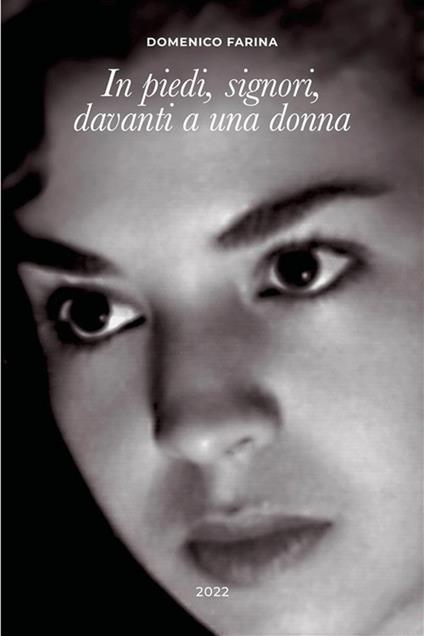 In piedi, signori, davanti a una donna - Domenico Farina - ebook