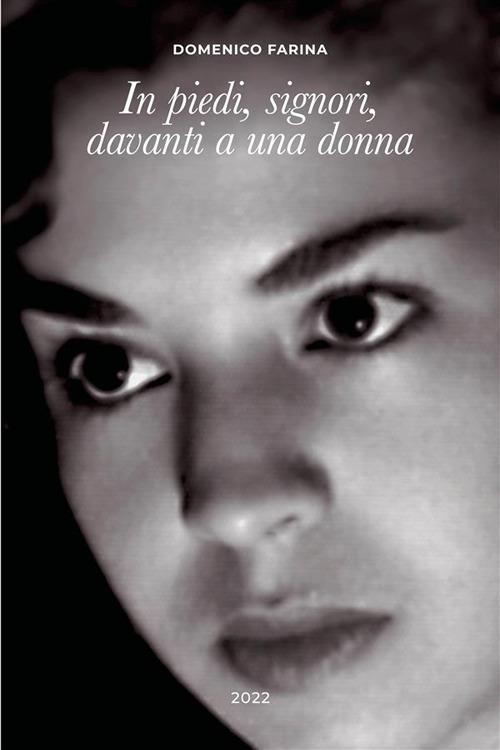 In piedi, signori, davanti a una donna - Domenico Farina - ebook