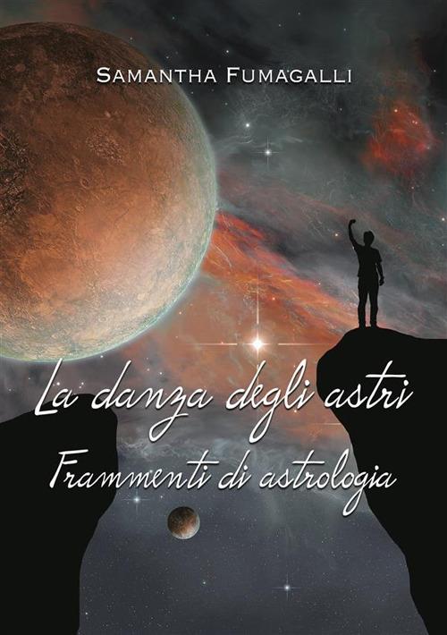 La danza degli astri. Frammenti di astrologia - Samantha Fumagalli - copertina