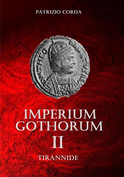 Tirannide. Imperium Gothorum. Vol. 2 - Patrizio Corda - ebook