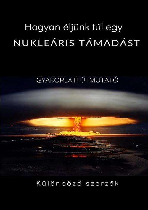 Hogyan éljünk túl egy nukleáris támadást. Gyakorlati útmutató - copertina