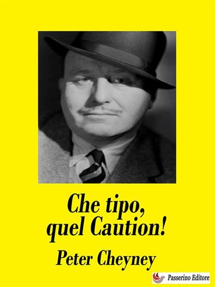 Che tipo, quel Caution! - Peter Cheyney - ebook