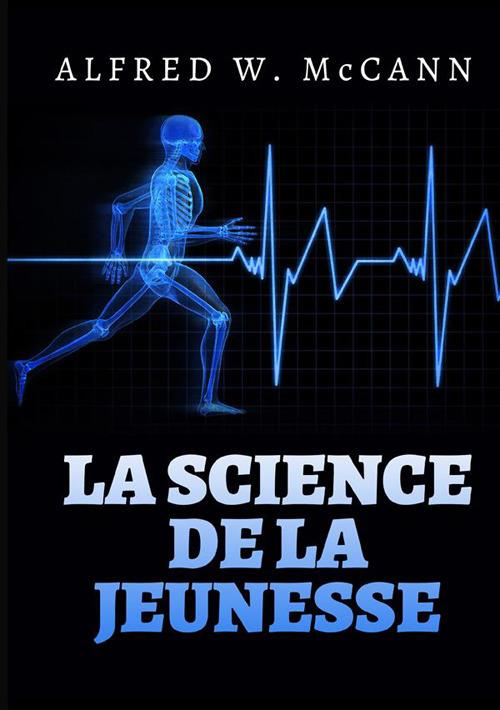 La science de la jeunesse - Alfred W. McCann - copertina
