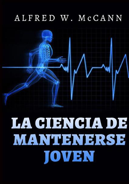 La ciencia de mantenerse joven - Alfred W. McCann - copertina