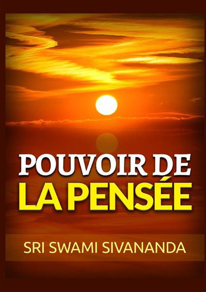 Pouvoir de la pensée - Swami Saraswati Sivananda - copertina