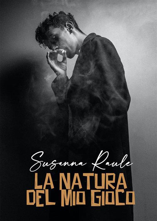 La natura del mio gioco - Susanna Raule - ebook