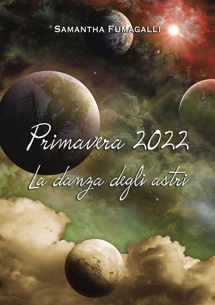 Primavera 2022. La danza degli astri - Samantha Fumagalli - copertina