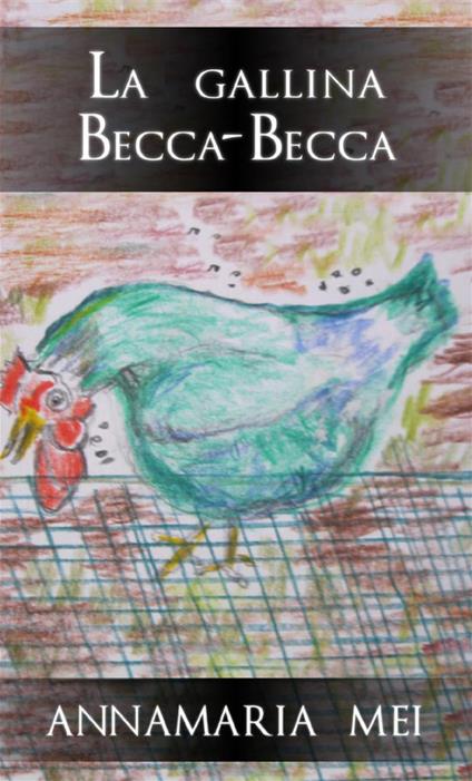 La gallina Becca-Becca - Annamaria Mei - copertina