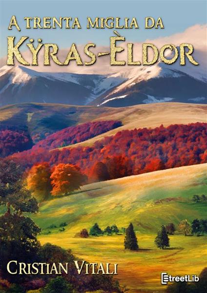 A trenta miglia da Kÿras-Èldor - Cristian Vitali - copertina