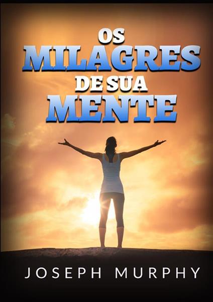 Os milagres de sua mente - Joseph Murphy - copertina