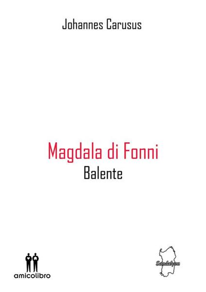 Magdala di Fonni. Balente - Johannes Carusus - ebook