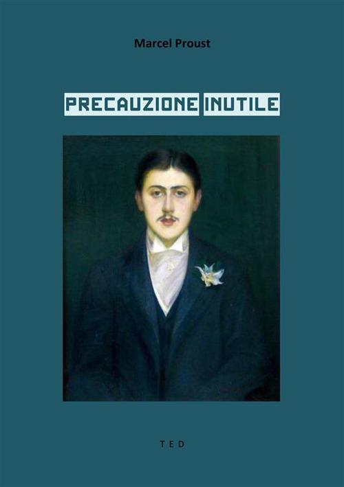 Precauzione inutile - Marcel Proust - ebook