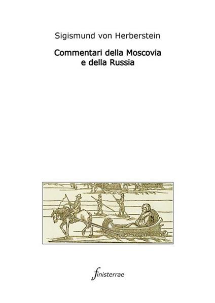 Commentari della Moscovia e della Russia - Sigismund von Herberstein,Giovan Battista Ramusio - ebook