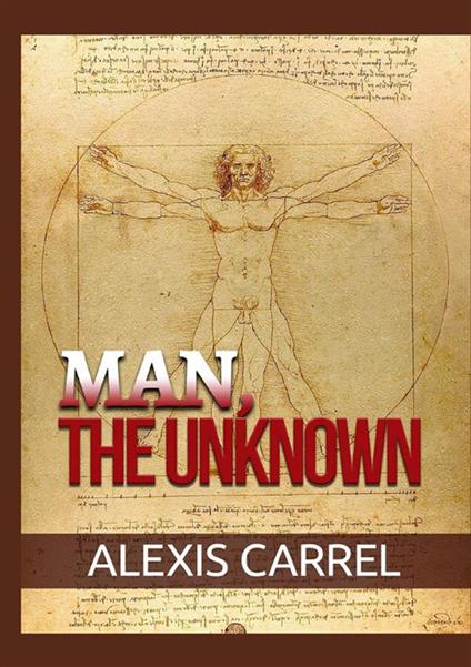 Man, the unknown - Alexis Carrel - copertina