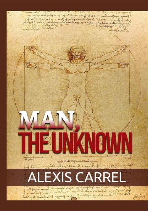 Man, the unknown - Alexis Carrel - copertina