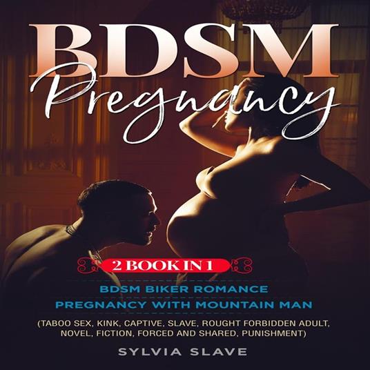 Forced Pregnant Slave Porn - BDSM Pregnancy (2 Book in 1) - Sylvia, Slave - Audiolibro in inglese | IBS